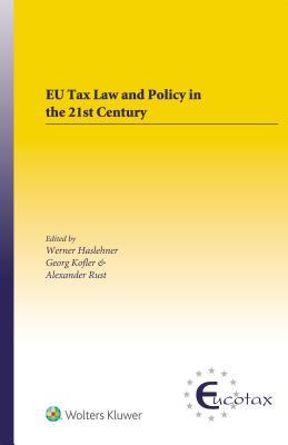 Download Eu Tax Law and Policy in the 21st Century: Traditional and Innovative Trial Practice in a Changing World - Werner Haslehner file in PDF