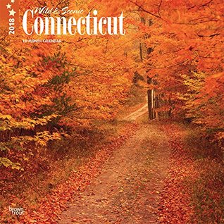 Read Connecticut, Wild & Scenic 2018 12 x 12 Inch Monthly Square Wall Calendar, USA United States of America Northeast State Nature (Multilingual Edition) -  | PDF