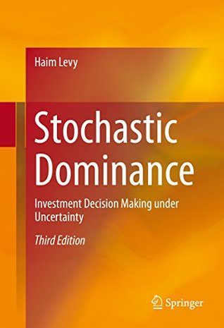 Read Online Stochastic Dominance: Investment Decision Making under Uncertainty - Haim Levy | ePub
