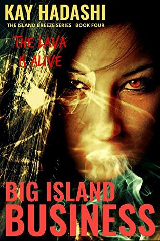 Download Big Island Business: The Lava is Alive (The Island Breeze Series Book 4) - Kay Hadashi | ePub
