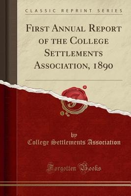 Download First Annual Report of the College Settlements Association, 1890 (Classic Reprint) - College Settlements Association file in ePub