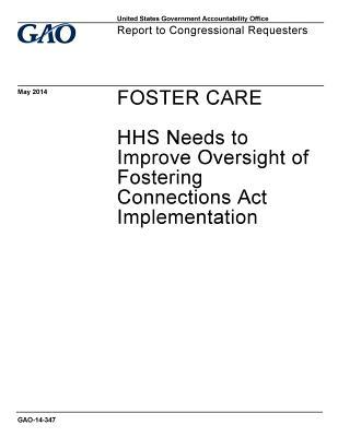 Full Download Foster Care: HHS Needs to Improve Oversight of Fostering Connections ACT Implementation - U.S. Government Accountability Office | ePub