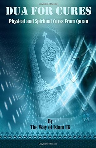 Read Online Dua for Cures: Physical and Spiritual Cures from Quran - Arabic Duas and explanation in English & Urdu (English and Urdu Edition) - The Way of Islam Uk | PDF