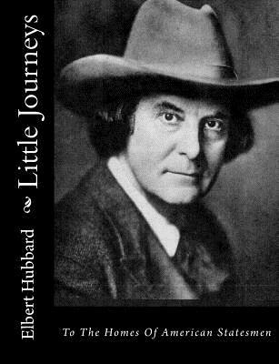Read Little Journeys: To The Homes Of American Statesmen - Elbert Hubbard file in PDF