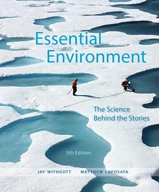 Read Online Essential Environment: The Science Behind the Stories - Jay Withgott file in PDF