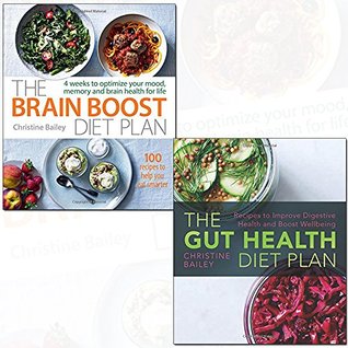 Read Online brain boost diet plan and gut health diet plan 2 books collection set - 4 weeks to optimise your mood, memory and brain health for life, recipes to improve digestive health and boost wellbeing - Christine Bailey file in PDF