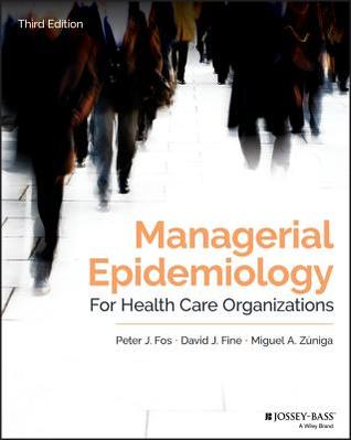 Download Managerial Epidemiology for Health Care Organizations - Peter J. Fos file in PDF