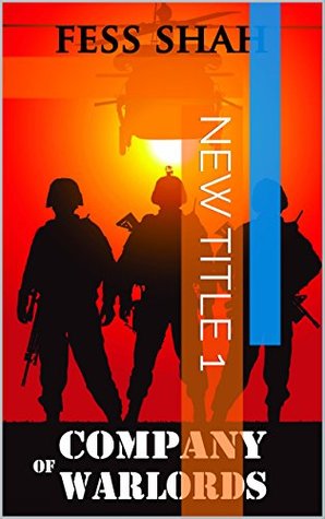 Read Company of Warlords:Mission Impossible meets The Hurt Locker (1) - Fess Shah file in ePub