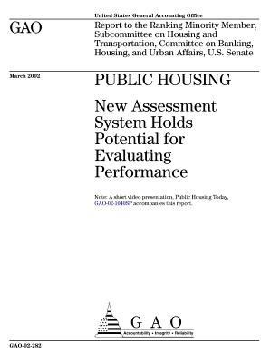 Read Online Public Housing: New Assessment System Holds Potential for Evaluating Performance - U.S. Government Accountability Office file in PDF