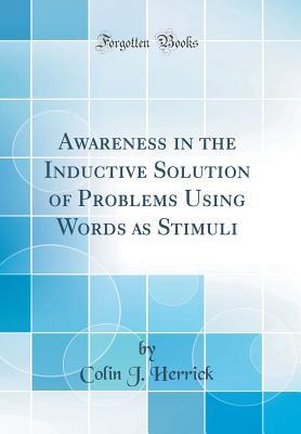 Download Awareness in the Inductive Solution of Problems Using Words as Stimuli (Classic Reprint) - Colin J Herrick | ePub