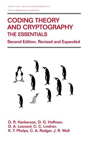 Read Coding Theory and Cryptography: The Essentials, Second Edition (Chapman & Hall/CRC Pure and Applied Mathematics) - D.C. Hankerson | ePub