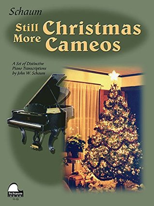 Read Still More Christmas Cameos: Level 6 Early Advanced Level - John W. Schaum file in PDF
