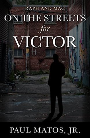 Full Download On the Streets for Victor (On the Streets for Book 3) - Paul Matos Jr. | PDF