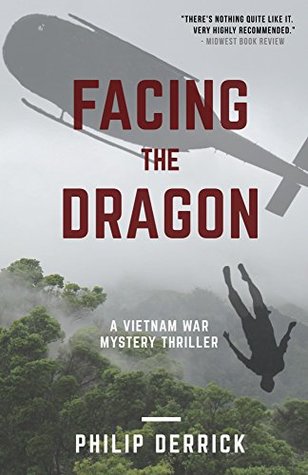 Read Online Facing the Dragon: A Vietnam War Mystery Thriller - Philip Derrick file in PDF