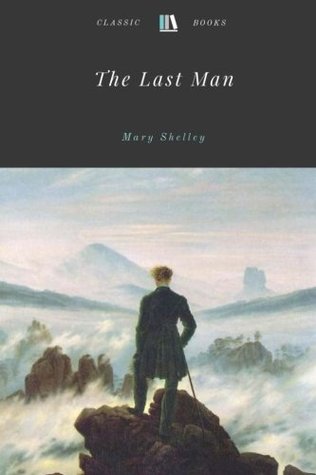 Read Online The Last Man by Mary Shelley Unabridged 1826 Original Version - Mary Wollstonecraft Shelley | ePub