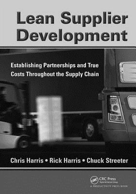 Full Download Lean Supplier Development: Establishing Partnerships and True Costs Throughout the Supply Chain - Chris Harris | PDF