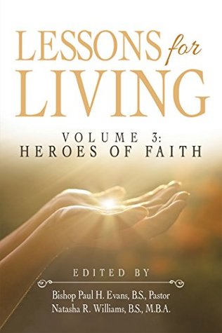 Read Lessons for Living: Volume 3: Heroes of Faith - Bishop Paul H. Evans B.S. Pastor file in ePub