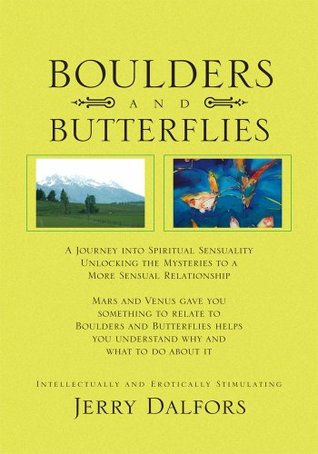 Full Download Boulders and Butterflies:A Journey into Spiritual Sensuality - Jerry Dalfors file in ePub