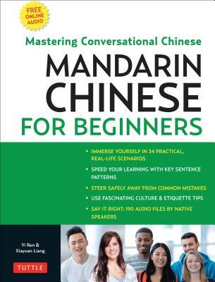 Read Mandarin Chinese for Beginners: Mastering Conversational Chinese (Fully Romanized and Free Online Audio) - Yi Ren | ePub