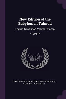 Download New Edition of the Babylonian Talmud: English Translation, Volume 9; Volume 17 - Isaac Mayer Wise file in PDF