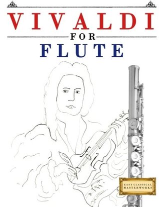 Read Online Vivaldi for Flute: 10 Easy Themes for Flute Beginner Book - Easy Classical Masterworks file in ePub