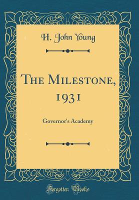 Download The Milestone, 1931: Governor's Academy (Classic Reprint) - H John Young file in ePub