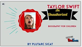Download Taylor Swift: An Unauthorized Biography for Children - Plutarc Sicat file in PDF