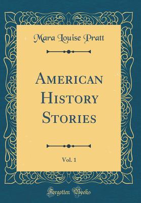 Read American History Stories, Vol. 1 (Classic Reprint) - Mara Louise Pratt | ePub
