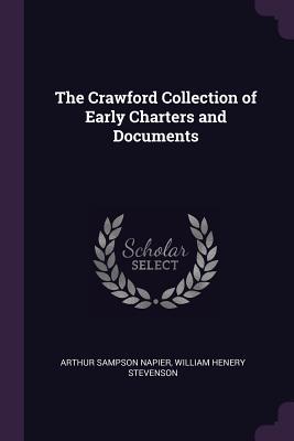 Read Online The Crawford Collection of Early Charters and Documents - Arthur Sampson Napier file in PDF