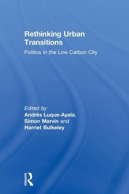 Download Rethinking Urban Transitions: Politics in the Low Carbon City - Andres Luque-Ayala file in ePub