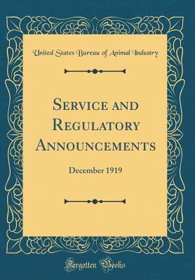 Full Download Service and Regulatory Announcements: December 1919 (Classic Reprint) - United States Bureau of Animal Industry | PDF