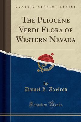Read Online The Pliocene Verdi Flora of Western Nevada (Classic Reprint) - Daniel I Axelrod file in ePub