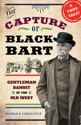 Read Online The Capture of Black Bart: Gentleman Bandit of the Old West - Norman H. Finkelstein file in PDF