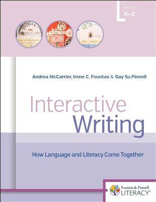 Download Interactive Writing: How Language & Literacy Come Together, K-2 - Andrea McCarrier file in PDF
