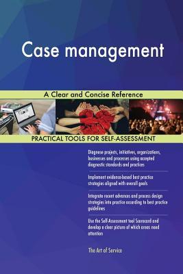 Download Case Management a Clear and Concise Reference - Gerardus Blokdyk file in PDF