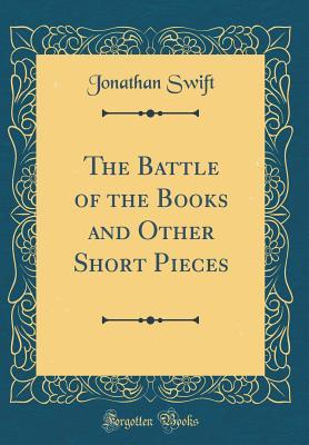 Download The Battle of the Books and Other Short Pieces (Classic Reprint) - Jonathan Swift file in ePub