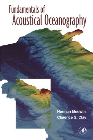 Read Online Fundamentals of Acoustical Oceanography (Applications of Modern Acoustics) - Herman Medwin file in PDF