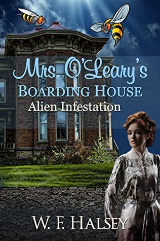 Read Online Mrs. O'Leary's Boarding House: Alien Infestation - W. F. Halsey file in ePub