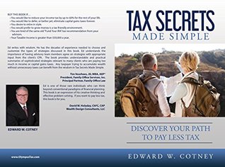 Read Online Tax Secrets Made Simple: Discover Your Path To Pay Less Tax - Edward Cotney | ePub