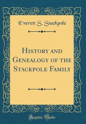 Download History and Genealogy of the Stackpole Family (Classic Reprint) - Everett S Stackpole | ePub