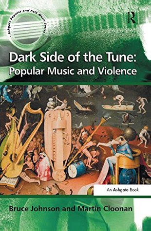 Download Dark Side of the Tune: Popular Music and Violence (Ashgate Popular and Folk Music Series) - Martin Cloonan | ePub