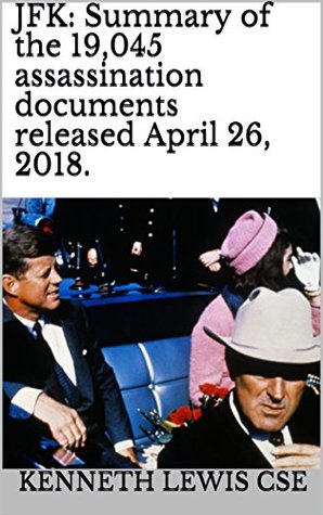 Download JFK: Summary of the 19,045 assassination documents released April 26, 2018. (The Seven Seals Book 648) - Kenneth Lewis CSE file in PDF