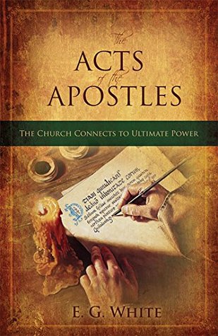 Full Download The Acts of the Apostles: The Greatest Story Ever Told - Ellen G. White file in PDF