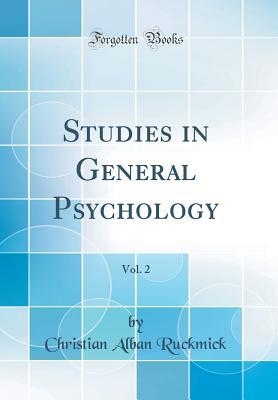 Read Studies in General Psychology, Vol. 2 (Classic Reprint) - Christian Alban Ruckmick | ePub