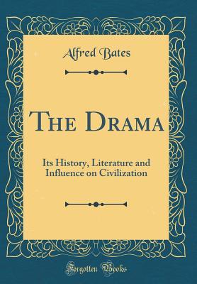 Read The Drama: Its History, Literature and Influence on Civilization - John Porter Lamberton | ePub