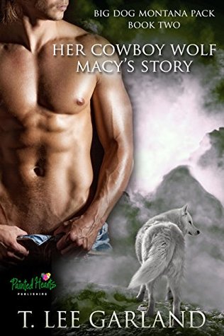 Download Her Cowboy Wolf: Macy's Story (Big Dog Montana Pack Book 2) - T. Lee Garland file in ePub