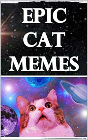 Download Memes: Epic Cat Memes: Funny Memes With Cattos & More Funny Memes - Memes file in PDF