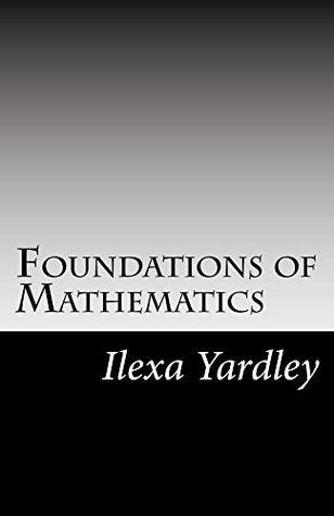 Read Foundations of Mathematics: The Conservation of a Circle - Ilexa Yardley file in PDF