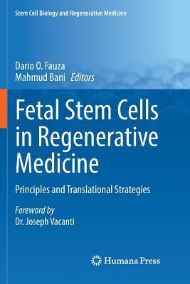 Full Download Fetal Stem Cells in Regenerative Medicine: Principles and Translational Strategies - Dario Fauza file in ePub