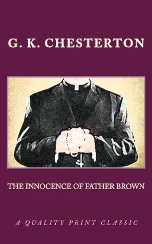 Full Download The Innocence of Father Brown: A Quality Print Classic - G.K. Chesterton | PDF
